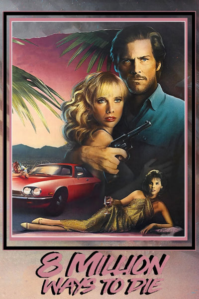 Bring Home the Noir Charm of 8 Million Ways to Die (1986) - Premium Movie Poster