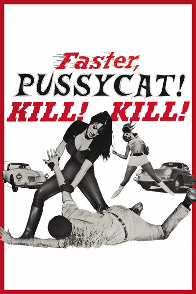 Own the Chaos of Faster, Pussycat! Kill! Kill! (1965) – Action Art - Premium Movie Poster