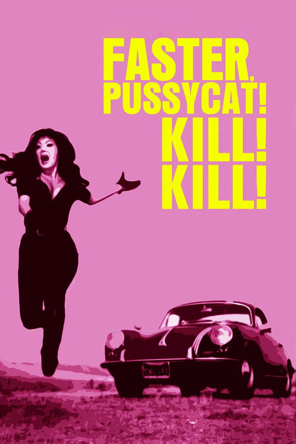 Own the Chaos of Faster, Pussycat! Kill! Kill! (1965) – Retro Wall Art - Premium Movie Poster