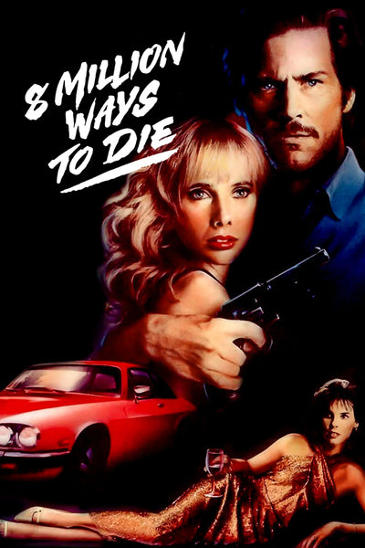 Stunning 1986 Action Poster: 8 Million Ways to Die - Premium Movie Poster