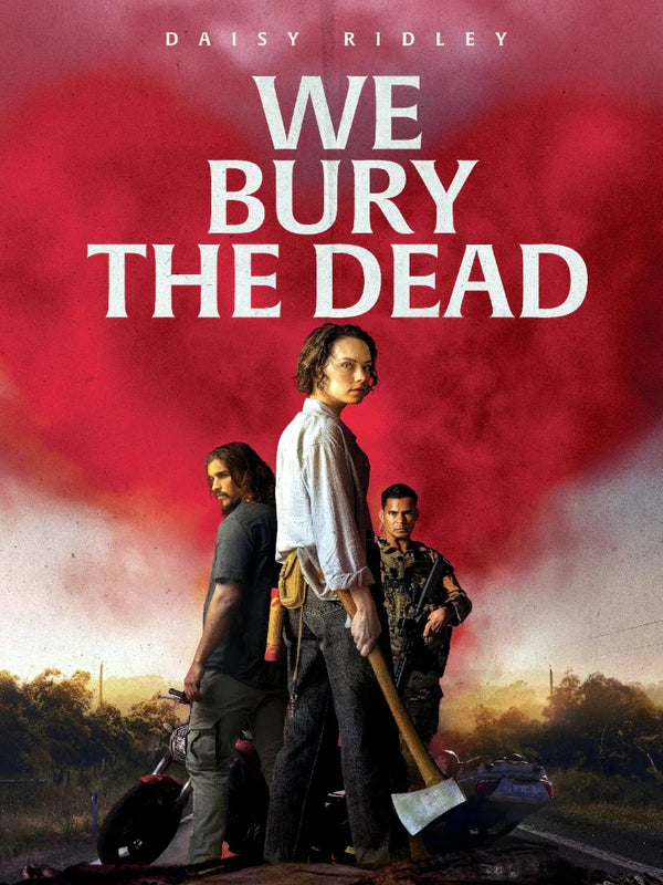 We Bury The Dead Movie Poster | Official Film Art & Design Movie Poster | Film Wall Art Print